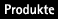 Produkte