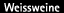 Weissweine